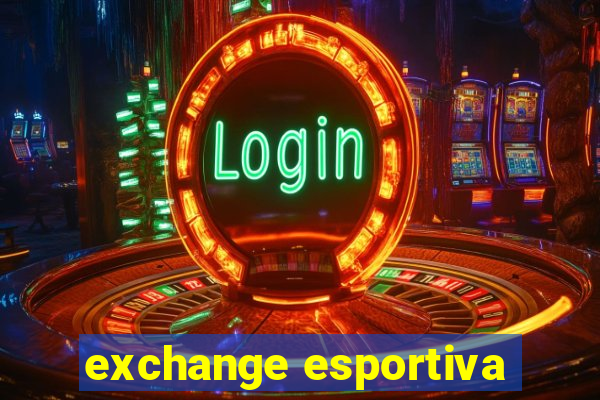 exchange esportiva